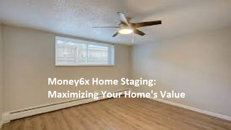 money6x home staging